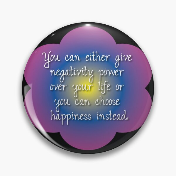 Item preview, You can either give negativity power over your life or you can choose happiness instead designed and sold by Lezbo1986.