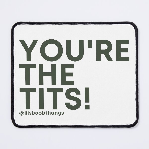 Item preview, You're the Tits | @lilsboobthangs designed and sold by lilsboobthangs.
