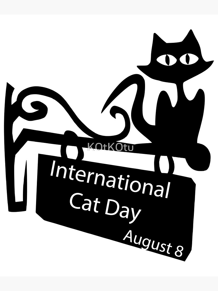 "International Cat Day CUTE, CAT LOVERS, BLACK" Poster for Sale by