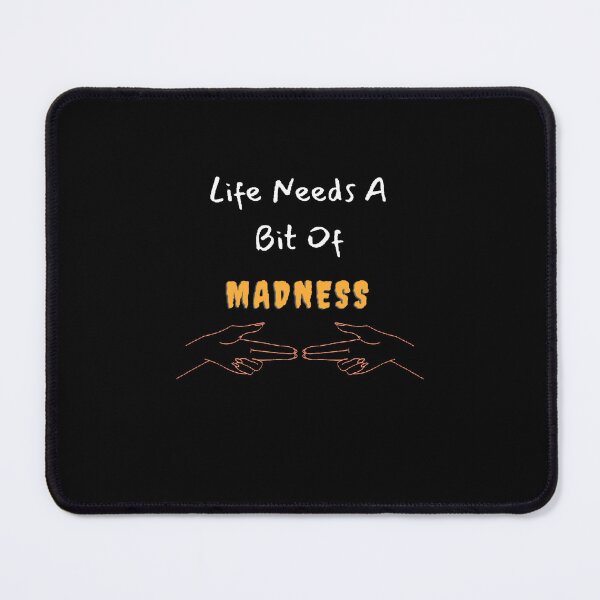 Item preview, Life Needs A Bit Of Madness - Funny and cute T-Shirts Quotes designed and sold by Designspot2020.