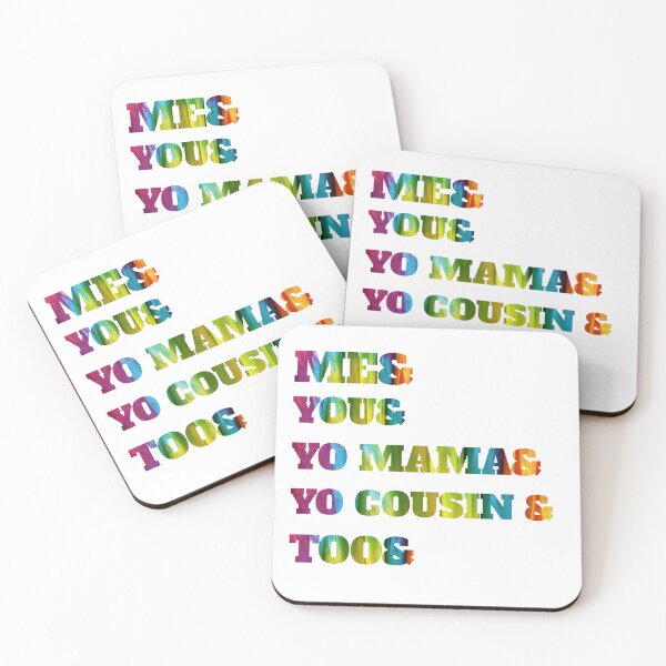 Item preview, Me You Yo Mama You Cousin Too designed and sold by byrne-ma.