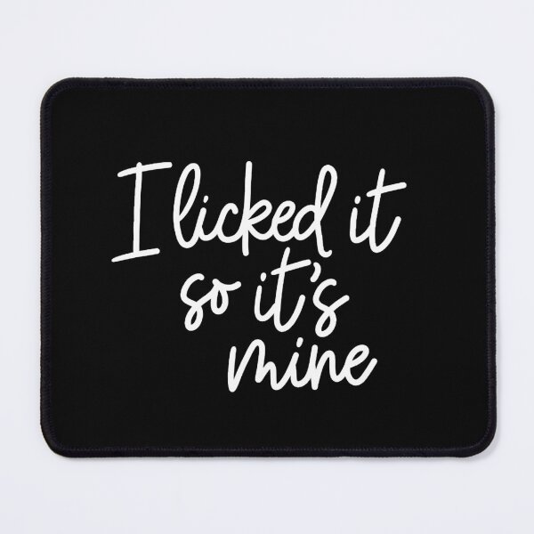 Item preview, I licked it so it’s mine designed and sold by Jennifer Adair.