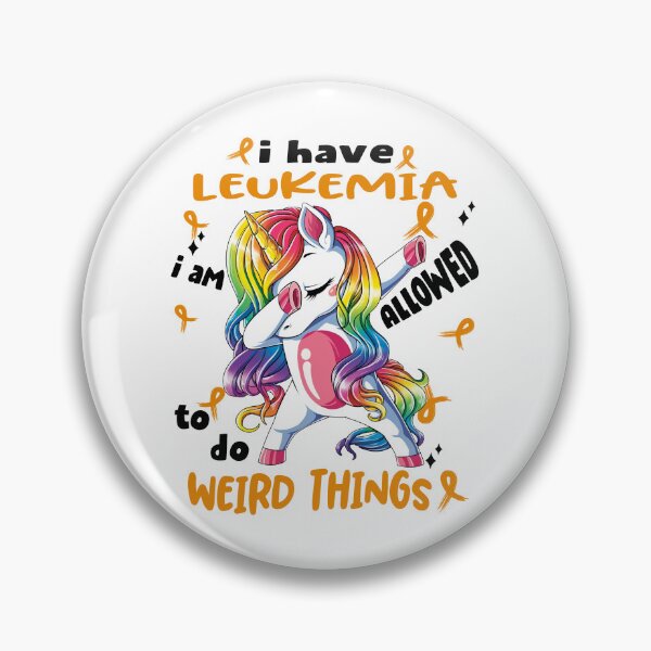 Item preview, Leukemia Awareness Funny I have Leukemia i'm allowed to do Weird Things! designed and sold by JanetShop809.