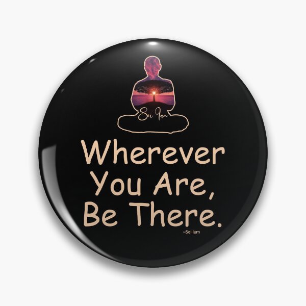 Item preview, Wherever You Are...  Quote from Sei Iam designed and sold by Raven’s Wing Studio.