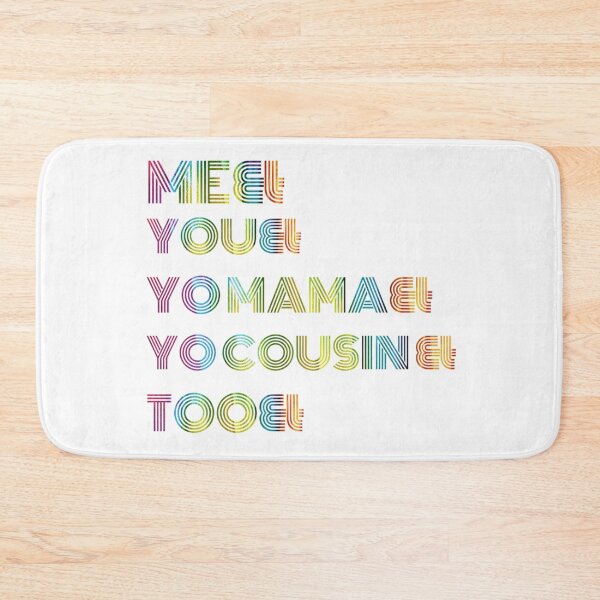 Item preview, Me You Yo Mama You Cousin Too designed and sold by byrne-ma.