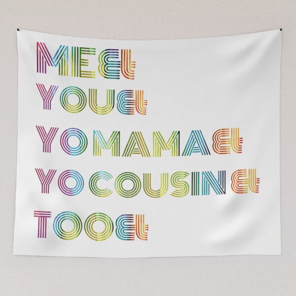 Item preview, Me You Yo Mama You Cousin Too designed and sold by byrne-ma.