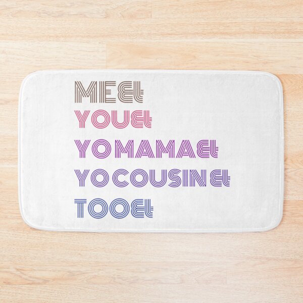 Item preview, Me You Yo Mama You Cousin Too designed and sold by byrne-ma.