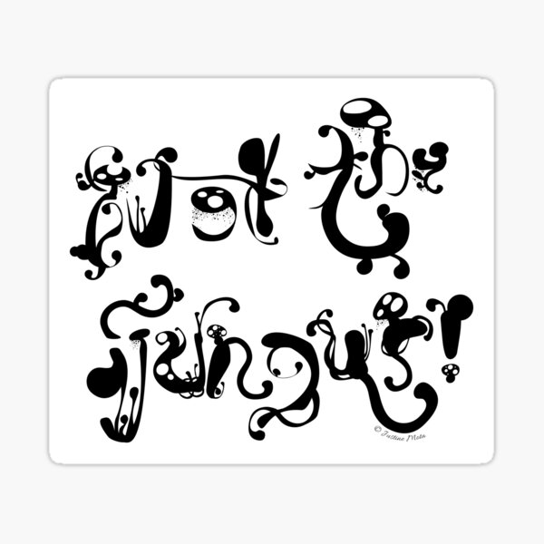 Not the Fungus! Sticker