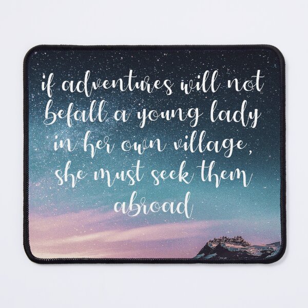 Item preview, if adventures will not befall a young lady in her own village - Northanger Abbey quote designed and sold by introvertcafe.