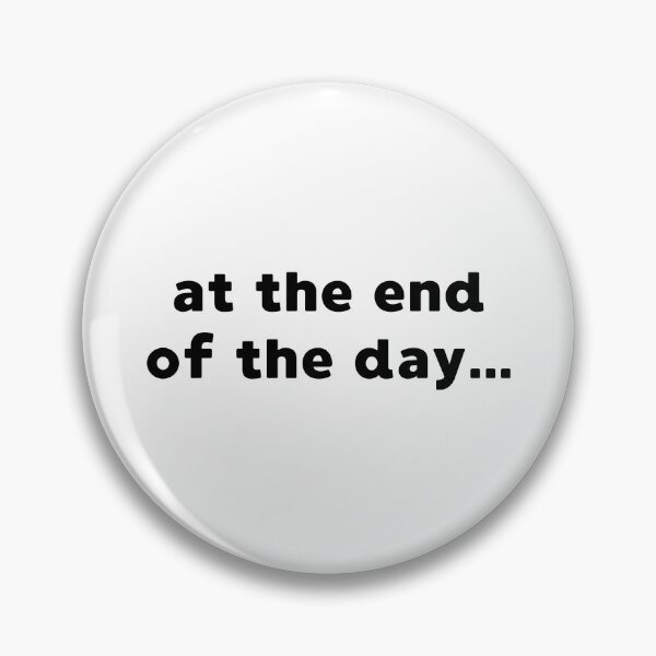 Item preview, At The End Of The Day... designed and sold by appareltolove.