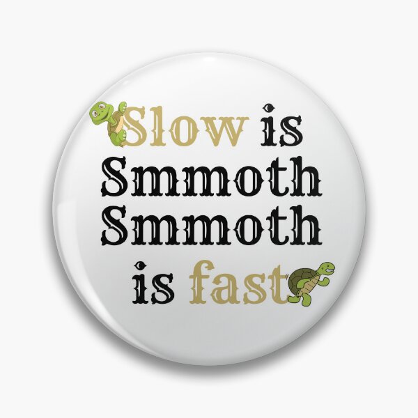 Item preview, Slow is smmoth, smmoth is fast designed and sold by Rolmani-shop.