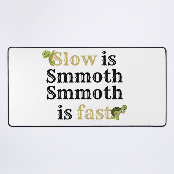 Item preview, Slow is smmoth, smmoth is fast designed and sold by Rolmani-shop.