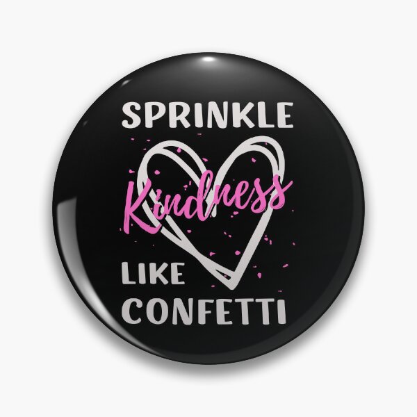 Item preview, Sprinkle Kindness Like Confetti designed and sold by appareltolove.