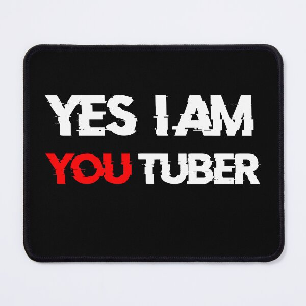 Item preview, Yes I am YouTuber  designed and sold by Brother03.