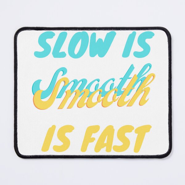 Item preview, Slow is smmoth, smmoth is fast designed and sold by Rolmani-shop.