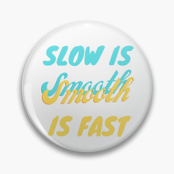 Item preview,  Slow is smmoth, smmoth is fast designed and sold by Rolmani-shop.