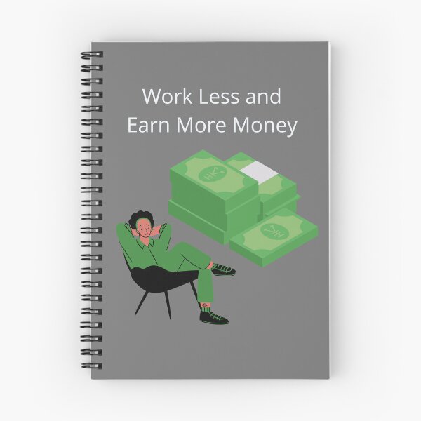 Item preview, Work Less and Earn More Money  designed and sold by UpcomingTech.