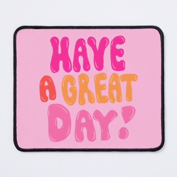 Item preview, Have A Great Day! designed and sold by shopellenicole.
