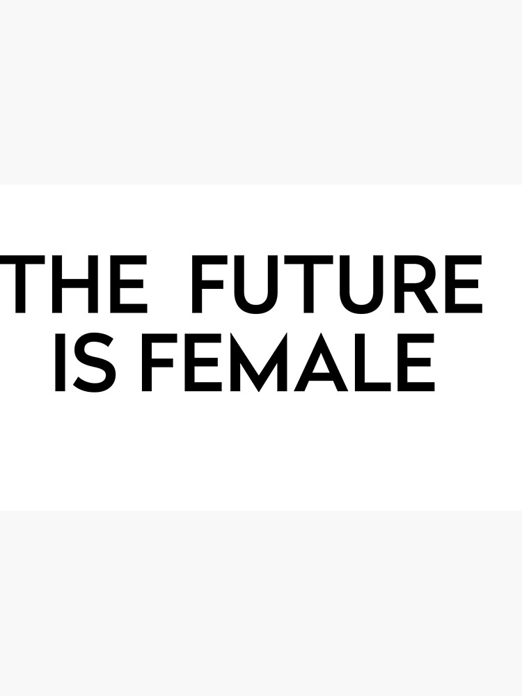 "The Future Is Female" Poster by aoritoioho Redbubble