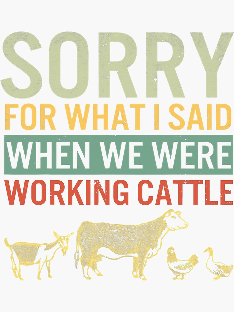 "Cow Mooey Farmer Sorry for What I Said When We Were Working Cattle Cow