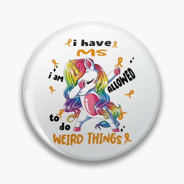 Item preview, MS Awareness Funny I have MS i'm allowed to do Weird Things! designed and sold by JanetShop809.