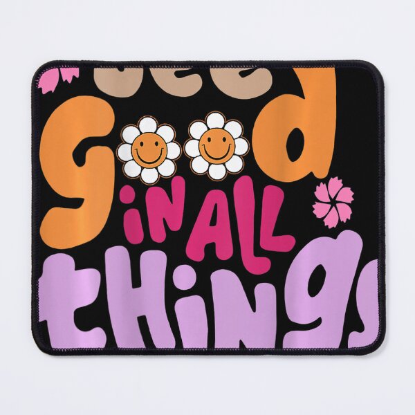 Item preview, See Good In All Things 2022 designed and sold by Windyslice1.