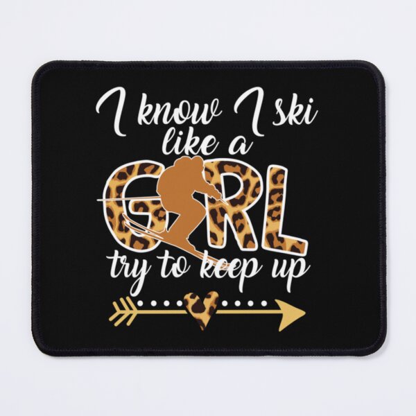 Item preview, I Ski Like A Girl Try To Keep Up Skier Funny Gift designed and sold by LewinHalasi.