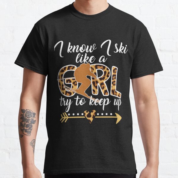 Item preview, I Ski Like A Girl Try To Keep Up Skier Funny Gift designed and sold by LewinHalasi.
