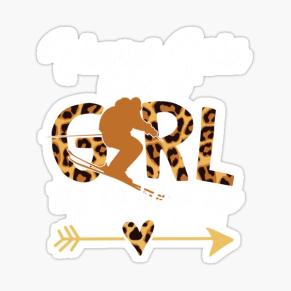 Item preview, I Ski Like A Girl Try To Keep Up Skier Funny Gift designed and sold by LewinHalasi.