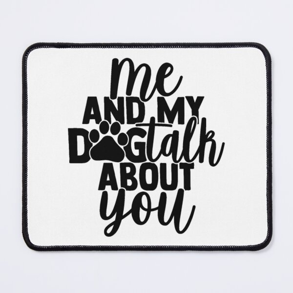 Item preview, Me And My Dog Talk About You designed and sold by LewinHalasi.