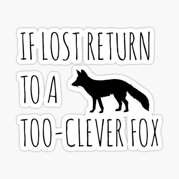 If lost return to a too-clever fox Art Print by clairestag