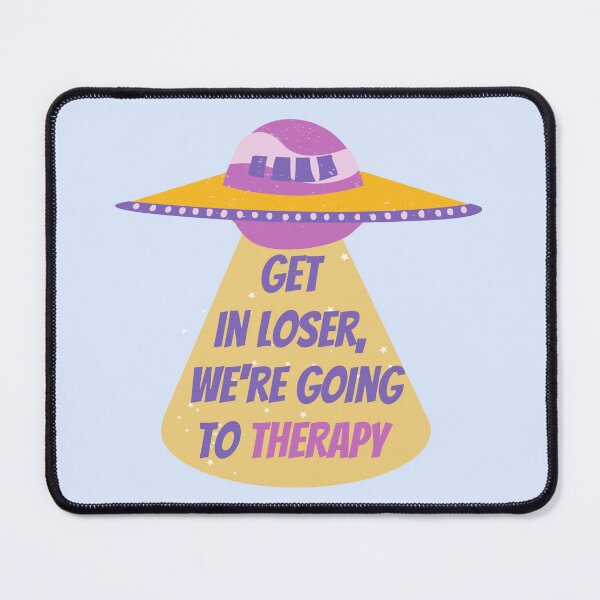 Item preview, Get in loser, we're going to therapy  designed and sold by ThoughtJumble.