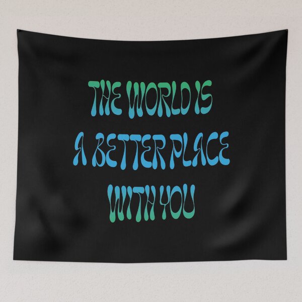 Item preview, the world is a better place with you in it shirt, by DAM Creative, designed and sold by DAM Creative ⭐⭐⭐⭐⭐.