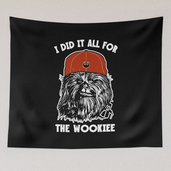 Item preview, I Did It All For The Wookiee designed and sold by GoldBeaver.