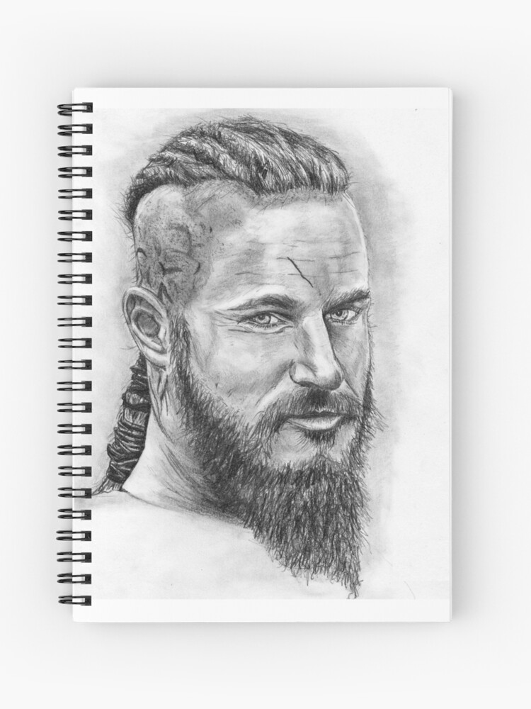 Ragnar Lodbrok S Draw From Vikings Spiral Notebook By Walkiria1 Redbubble