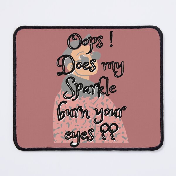 Item preview, Oops does my sparkle burn your eyes designed and sold by Delightandarts.