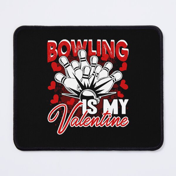 Item preview, Bowling - Bowling Is My Valentine designed and sold by UnknownArtistt.