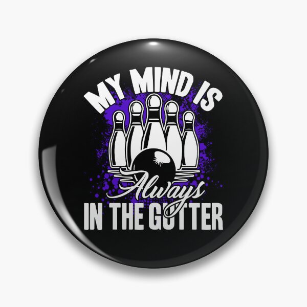 Item preview, Bowling - Bowling Mind Is In The Gutter designed and sold by UnknownArtistt.
