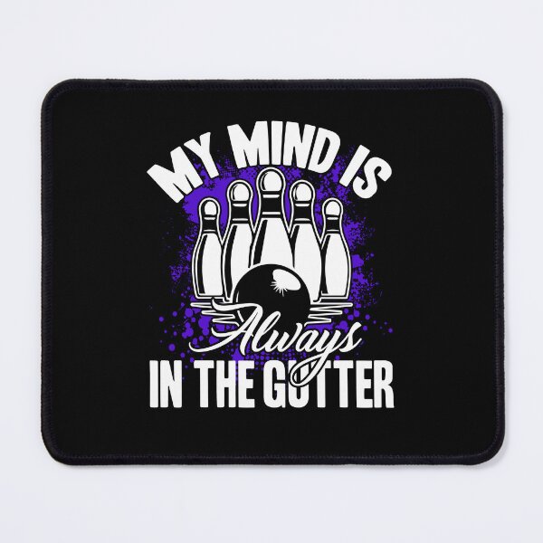 Item preview, Bowling - Bowling Mind Is In The Gutter designed and sold by UnknownArtistt.