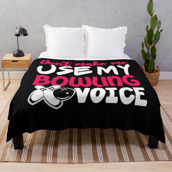 Item preview, Don't Make Me Use My Bowling Voice designed and sold by UnknownArtistt.