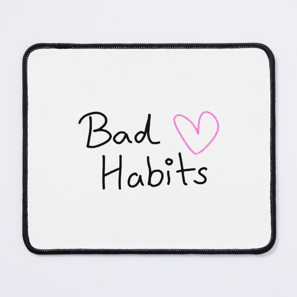 Item preview, My Bad Habits Lead to you   designed and sold by TedyCruzz45.