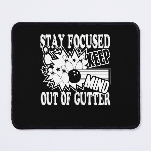 Item preview, Bowling Stay Focused Keep Out Of Gutter designed and sold by UnknownArtistt.