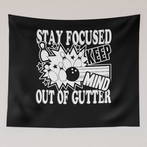 Item preview, Bowling Stay Focused Keep Out Of Gutter designed and sold by UnknownArtistt.