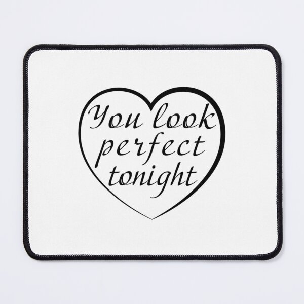 Item preview, You Look Perfect Tonight Black designed and sold by TedyCruzz45.