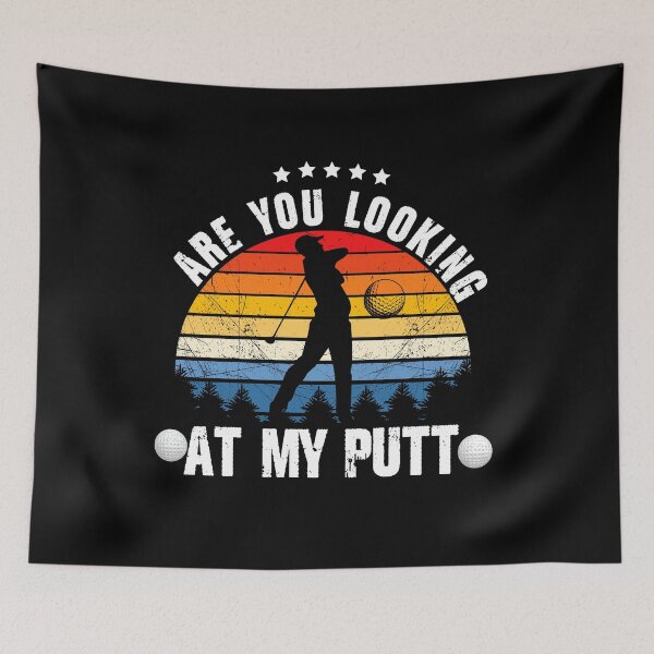 Item preview, Are You Looking At My Putt Funny Golf For Golf Lovers designed and sold by Shuvra Gain.