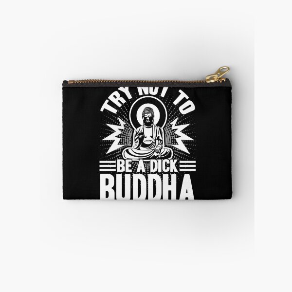 Item preview, Buddha - Try Not To Be A Dick Buddha designed and sold by UnknownArtistt.