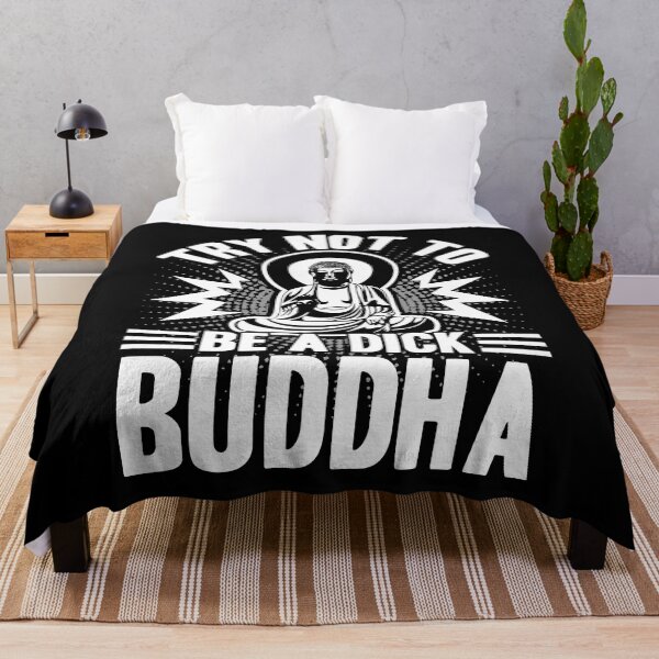 Item preview, Buddha - Try Not To Be A Dick Buddha designed and sold by UnknownArtistt.