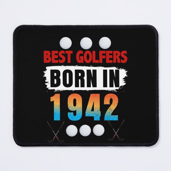 Item preview, MOST GOLFERS BORN IN 1942 designed and sold by Shuvra Gain.