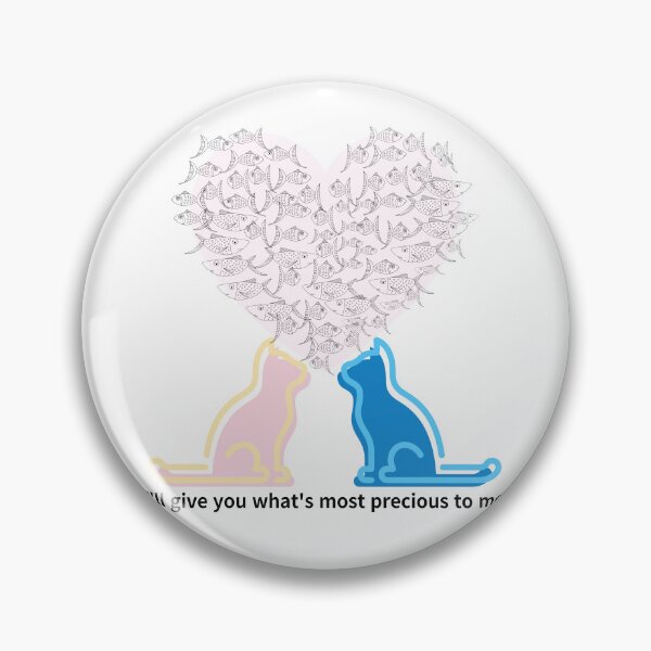 Item preview, I'll give you what's most precious to me,cats designed and sold by zzzozzo.