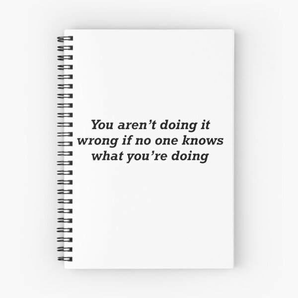 Item preview, “You aren’t doing it wrong if no one knows what you’re doing” designed and sold by puffpotato.